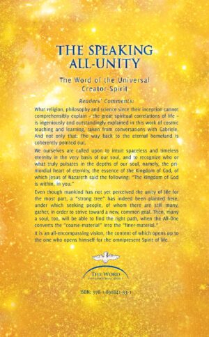 Back Cover to Speaking All-Unity. Science and Spirit: God and the Big Bang? Beyond astrotheology. Science meets Spirituality in this hardbound book with meditation CD. Learn the History of the Spiritual Cosmos and Material Universe