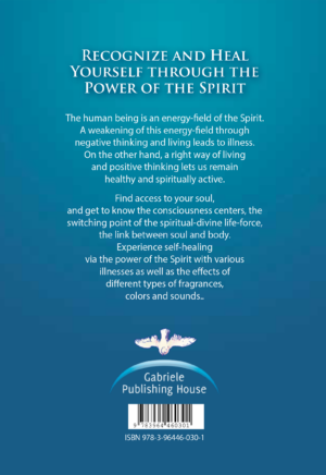 Heal Soul and Body: Recognize and Heal Yourself! Back Cover of the Book on Spiritual Healing.