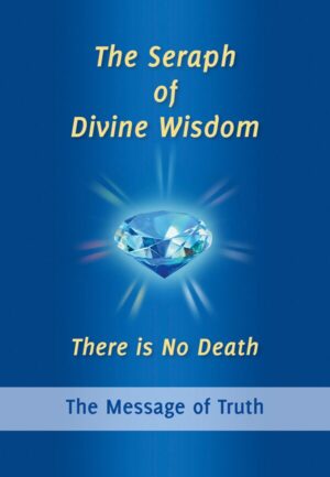 The Seraph of Divine Wisdom, There is No Death (Printed Booklet)